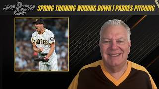 Spring Training Winding Down | Padres Bullpen | Starting Rotation