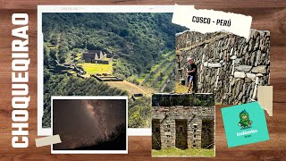 CHOQUEQUIRAO - Caminando hacia la nueva maravilla del Cusco - Perú.