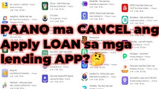 PAANO ma CANCEL Ang apply LOAN sa mga LENDING APP