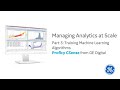 Proficy CSense  Managing Analytics at Scale: Training Machine Learning Algorithms