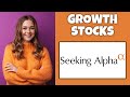 How To Find Growth Stocks To Invest In On Seeking Alpha | Step By Step - Seeking Alpha Tutorial