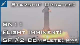 Starship SN11 Flight Imminent After Static Fire #2! SpaceX Starship Updates! TheSpaceXShow