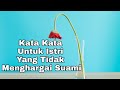 Kata Kata Untuk Istri Yang Tidak Menghargai Suami