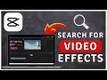 How to Search For VIDEO EFFECTS In CapCut PC - CapCut Tutorial