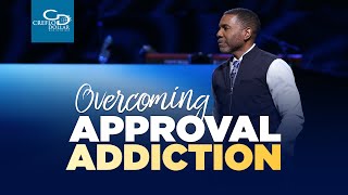 Overcoming Approval Addiction