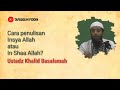 Cara penulisan Insya Allah atau In Shaa Allah l Ustadz Khalid Basalamah