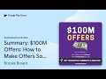 Summary: $100M Offers: How to Make Offers So… by Brooks Bryant · Audiobook preview