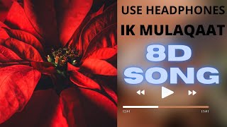 Ik Mulaqaat 8D Audio Song - Dream Girl | Ayushmann Khurrana | Nushrat Bharucha (HQ)🎧 | 8D ROCKZ