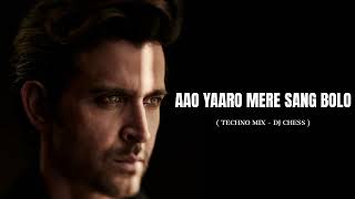 AAO YAARO MERE SANG BOLO | TECH MIX - DJ CHESS