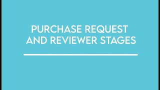 Purchase Request and Reviewer Stages