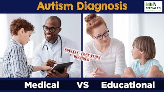 Autism Diagnosis | Medical VS Educational | Special Education Decoded