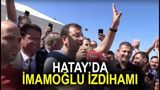 Hatay'da Ekrem İmamoğlu, izdihamı! Hızır Türbesi'ne gitti, vatandaşlara seslendi