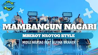 DJ MAMBANGUN NAGARI MIDLE NROTOG NROTOG x MBEROT VIRALL!!!