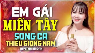 Em Gái Miền Tây - Karaoke Thiếu Giọng Nam | Song Ca với Tuyết Nhi Organ