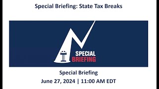 Special Briefing: State Tax Breaks