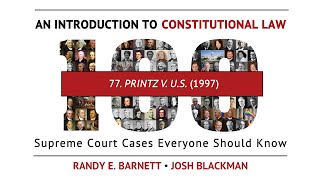 ⚖️ Printz v. U.S. (1997) | An Introduction to Constitutional Law
