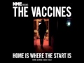 The Vaccines - Wreckin' Bar (Ra Ra Ra) (Home is Where the Start Is EP)