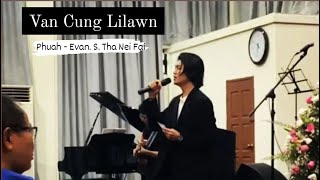 Vancung Lilawn (phuah- Evan. S. Tha Nei Fai)