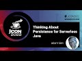 Thinking About Persistence for Serverless Java | Adam Bien (EN)
