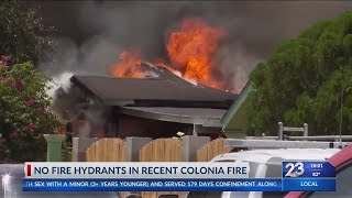 No fire hydrants available in colonia fire