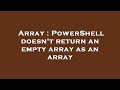 Array : PowerShell doesn't return an empty array as an array