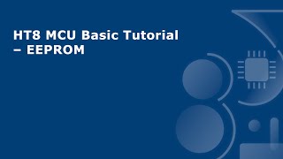 HT8 MCU Basic Tutorial – EEPROM
