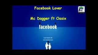 Facebook Lover - Mc Dagger ft Oasix