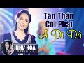 Tán Thán Cõi Phật A Di Đà - Như Hoa | Giọng Ca Thanh Thoát Đi Vào Lòng Người