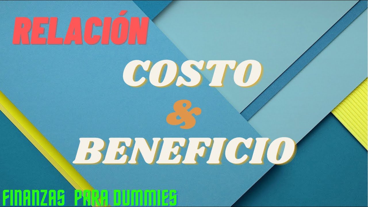 RELACION COSTO BENEFICIO | Qué Es, Explicación, Ejercicio - YouTube