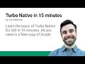 Turbo Native in 15 minutes