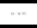 The 1975 - Sex Lyrics