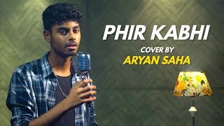 Phir Kabhi | Cover By Aryan Saha | M.S. Dhoni -The Untold Story | Sing Dil Se