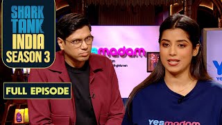 Shark Tank India S3 | Will ‘Yes Madam’ A Salon \u0026 Spa Brand Get 1.5 Cr For 2% Equity? | Full Episode