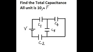 Physics Help: Find the total Capacitance - Series and Parallel - Techniques- Formula