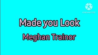 Download Meghan Trainor - Made you Look (Lyrics with Animation) mp3