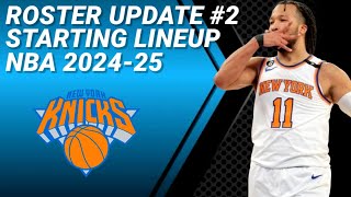 NEW YORK KNICKS ROSTER UPDATE No. 2 | POSSIBLE STARTING LINEUP 2024-2025