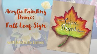 Acrylic Painting with Michelle My Belle Designs - Fall Leaf Sign Demo | Michelle James 2024