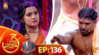 Funs Upon a Time 3 | Episode -136 | ഫൺസ് അപ്പോൺ എ ടൈം 3