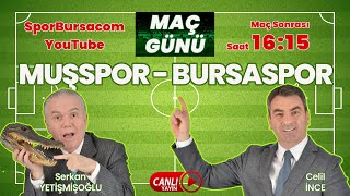 Muşspor-Bursaspor Canlı Yayın (Maç Sonu)