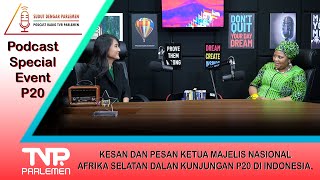 Podcast bareng Ketua Majelis Nasional Afrika Selatan, Nosiviwe Mapisa-Nqakula.