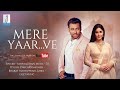 Mere Yaar Ve - Salman Khan | Katrina Kaif | New Song 2024 | Hindi Song | Sufi Song | Geet Music |