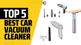 Top 5 Best Car Vacuum Cleaner 2023