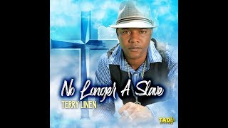 No Longer A Slave - Terry Linen