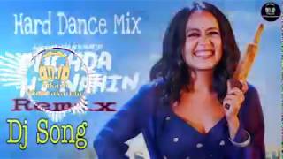 puchda hi nahin neha kakkar remix puchda hi nahin dj song latest dj song 2019 hard dance mix