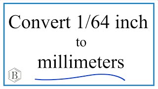 Convert 1/64 of an Inch to Millimeters