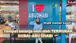 Disini Tempat Belanja oleh oleh termurah di DUBAI - ABU DHABI 🇦🇪 | MUDIK SERIES EPS 1