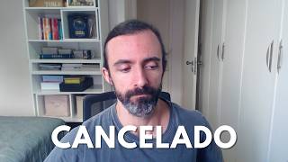 ESTOU SENDO CANCELADO