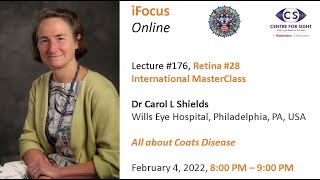 iFocus Online #176, Retina #28, Dr Carol Shields, Wills Eye Hospital, USA, All about Coats Disease