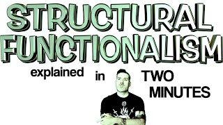 STRUCTURAL FUNCTIONALISM explained in two minutes