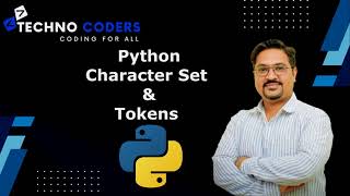#3. PYTHON TUTORIALS | PYTHON CHARACTER SET AND TOKENS